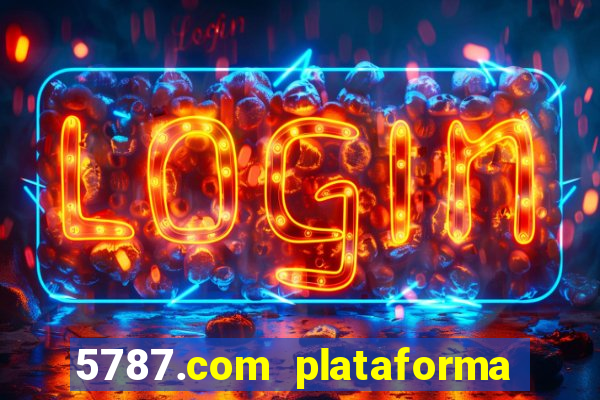 5787.com plataforma de jogos